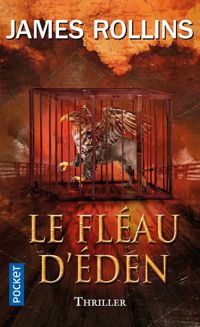 James Rollins - Le Fléau d'Eden