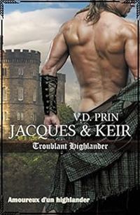 Couverture du livre Jacques & Keir : Troublant highlander - V D Prin