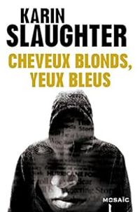 Karin Slaughter - Cheveux blonds, yeux bleus - Bonus (Mosaïc)