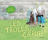 Tony Ross - Jeanne Willis - Les Trolls, ça pue !