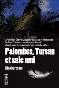  Maxbarteam - Palombes, Tursan et sale ami