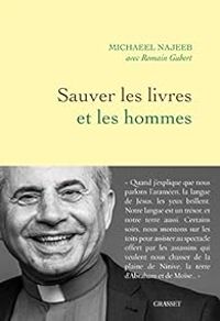 Romain Gubert - Pere Michaeel Najeeb - Sauver les livres et les hommes