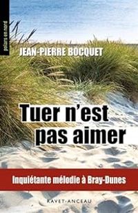 Couverture du livre Tuer n'est pas aimer - Jean Pierre Bocquet