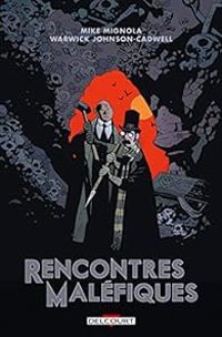 Mike Mignola - Warwick Johnson Cadwell - Rencontres Maléfiques