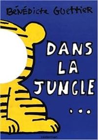 Benedicte Guettier - Dans la jungle...