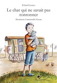 Roland Fuentes - Le chat qui ne savait pas ronronner