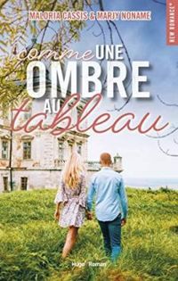 Couverture du livre Comme une ombre au tableau - Maloria Cassis - Marjy Nomane