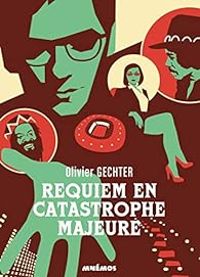 Olivier Gechter - Requiem en catastrophe majeure