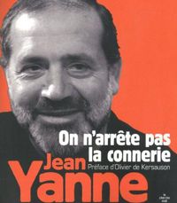 Couverture du livre On n'arrête pas la connerie - Jean Yanne