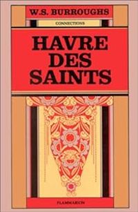 William S Burroughs - Havre des saints