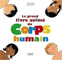 Couverture du livre Le grand livre animé du Corps humain - Pascale Hedelin