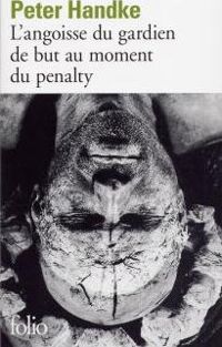 Couverture du livre L'angoisse du gardien de but au moment du penalty  - Peter Handke