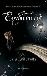 Couverture du livre Envoûtement - Cara Lynn Shultz