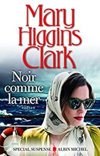 Mary Higgins Clark - Noir comme la mer