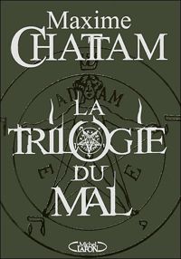 Maxime Chattam - La trilogie du mal