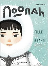  Djohr - Pierre Gemme - Noonah, fille du Grand Nord