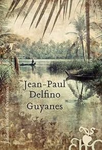 Couverture du livre Guyanes - Jean Paul Delfino