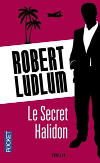 Couverture du livre Le secret Halidon - Robert Ludlum