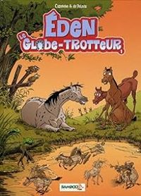 Couverture du livre Eden le globe-trotteur - Christophe Cazenove - Benoit Du Peloux