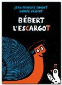 Couverture du livre Bébert l'escargot - Jean Francois Dumont - Andree Prigent