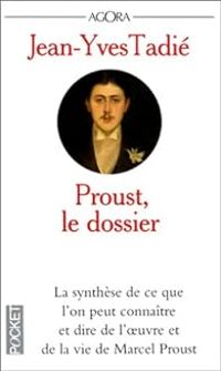 Jean Yves Tadie - Proust, le dossier