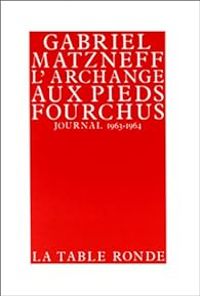 Gabriel Matzneff - L'archange aux pieds fourchus 