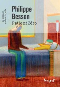 Couverture du livre Le premier malade du sida - Patient zéro - Philippe Besson