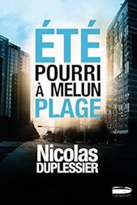 Nicolas Duplessier - Été pourri à Melun-Plage