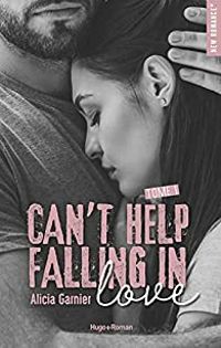 Couverture du livre Can't help falling in love - Alicia Garnier