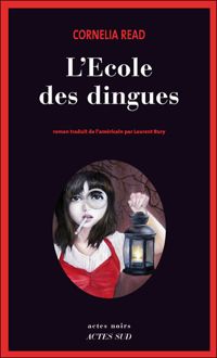 Couverture du livre L'Ecole des dingues - Cornelia Read