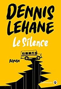 Couverture du livre Le Silence - Dennis Lehane