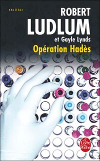 Robert Ludlum - Gayle Lynds - Opération Hadès