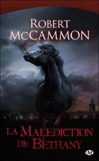 Couverture du livre La malédiction de Bethany - Robert R Mccammon