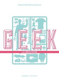 Couverture du livre Geek - Nicolas Beaujouan