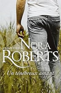 Couverture du livre Un ténébreux amant - Nora Roberts