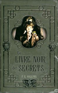 Couverture du livre LIVRE NOIR DES SECRETS - F E Higgins