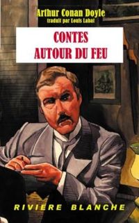 Sir Arthur Conan Doyle - Contes autour du feu