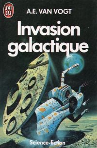 Couverture du livre Invasion galactique - A E Van Vogt