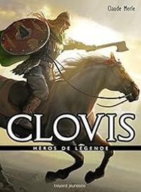 Claude Merle - Héros de légende : Clovis