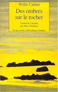 Willa Cather - Des ombres sur le rocher