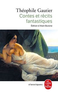 Théophile Gautier - Contes et récits fantastiques