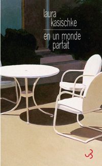 Laura Kasischke - En un monde parfait