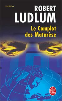 Robert Ludlum - Le Complot des Matarèse