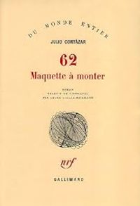 Couverture du livre 62 maquettes à monter - Julio Cortzar