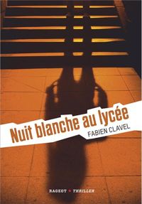 Fabien Clavel - Nuit blanche au lycée