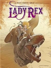 Couverture du livre Lady Rex - Ludovic Danjou - Delphine Maraninchi