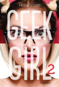 Holly Smale - Geek Girl - Tome 2 