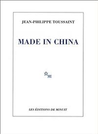 Jean Philippe Toussaint - Made in China