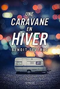 Benoit Severac - Une caravane en hiver