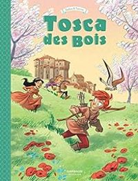 Couverture du livre Tosca des Bois - Teresa Radice